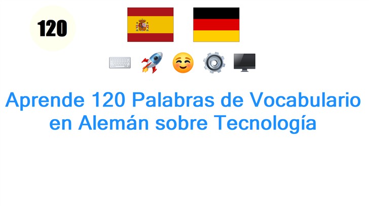 Aprende 120 Palabras de Vocabulario en Alemán sobre Tecnología